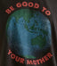 BE GOOD