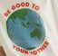 BE GOOD