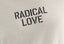 RADICAL LOVE